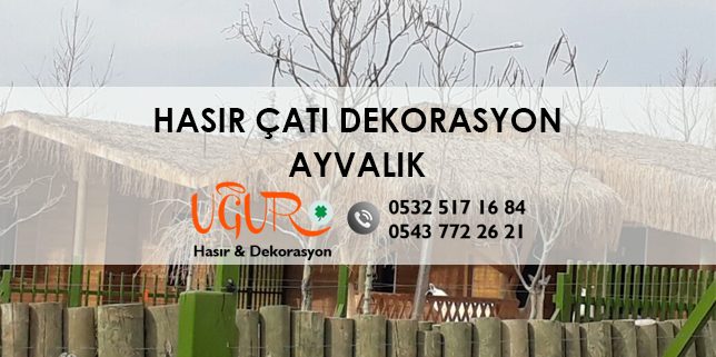 Ayvalık Hasır Çatı Dekorasyon