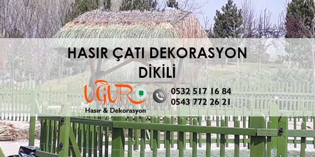 Dikili Hasır Çatı Dekorasyon