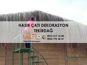 Tekirdağ Hasır Çatı Dekorasyon